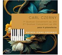 Czerny / Baynov-Piano-Ensemble - Quatuors Concertants Pour 4 Pianoforte [Compact Discs]