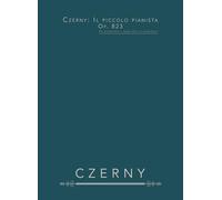 Czerny: Il piccolo pianista, Op. 823: Per pianoforte - pezzi facili e progressivi