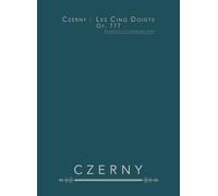 Czerny : Les Cinq Doigts, Op. 777: 24 exercices sur 5 doigts pour piano
