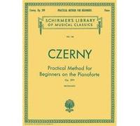 Czerny Practical Method for Beginners by Carl Czerny & Edited by Giuseppe Buonamici Carl Czerny (Auteur)