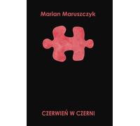Czerwień w czerni - Marian Maruszczyk (Buch auf Polnisch)