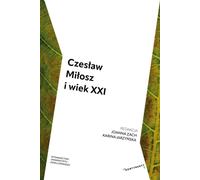 Czeslaw Milosz et le XXIe siècle