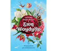 Cztery pory roku z Ewą Woydyłło. Przewodnik po codzienności
