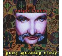 Czukay, Holger - Good Morning Story