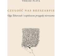 Czułość nas rozszarpie - Tomasz Plata (littérature, essais et journalisme littéraire en polonais)