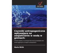 Czynniki antropogeniczne wplywające na zaopatrzenie w wodę w gminach