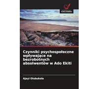 Czynniki psychospoleczne wplywające na bezrobotnych absolwentów w Ado Ekiti