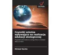 Czynniki szkolne wplywające na realizację edukacji ekologicznej