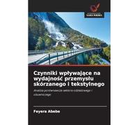 Czynniki wplywające na wydajnośc przemyslu skórzanego i tekstylnego