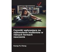 Czynniki wplywające na zadowolenie studentów w różnych formach nauczania