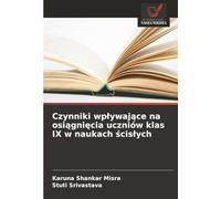 Czynniki wpływające na osiągnięcia uczniów klas IX w naukach ścisłych