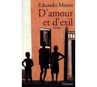 D amour et d exil- prix roman evasion 99 - Eduardo Manet - Grasset - broché - Roman