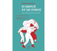D’amour et de force Une généalogie du soin - Daniela Rea Gómez - Ici-Bas Editions - broché - Essai
