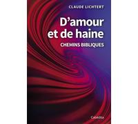 D’amour et de haine Chemin bibliques - Claude Lichtert - Cabedita - broché - Etude