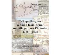 D’Arpaillargues à Saint-Domingue, un village dans l’histoire 1788 - 1808