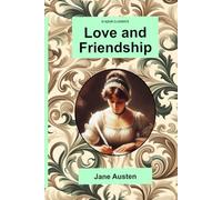 D’Azur Classics Love and Friendship: An illustrated, freshly designed, edition of this classic novel