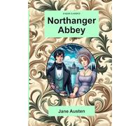 D’Azur Classics Northanger Abbey: An illustrated, freshly designed, edition of this classic novel