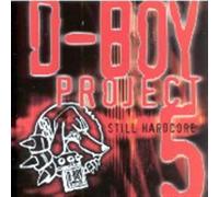 D-Boy Project 5 - Still Hardcore