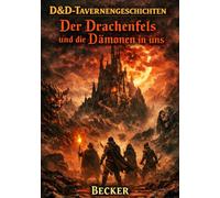 D&D-Tavernengeschichten I Der Drachenfels und die Dämonen in uns: Der Drachenfels als Spiegel