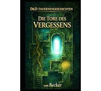 D&D-Tavernengeschichten I Die Tore des Vergessens: Das Goldene Geisterhorn und der Fluch des Drachenfels