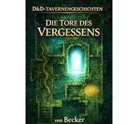 D&D-Tavernengeschichten I Die Tore des Vergessens: Der Drachenfels als lebendiger Wächter