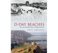 D-Day Beaches: An Illustrated Companion by Evans, David [Paperback] NEUF
