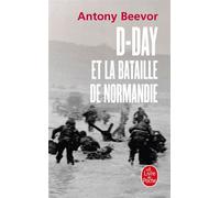 D-Day et la bataille de Normandie - Antony Beevor - Lgf - Poche - Etude