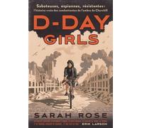D-Day Girls - Saboteuses, Espionnes, Résistantes: L'histoire Vraie Des Combattantes De L'ombre De Churchill