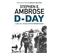 D-Day – 6 juin 1944 : la bataille pour les plages de Normandie