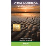 D-day landings - beaches and battlegrounds sites - museums - memorials M-A. EVANS - A.MCKEN (Auteur)