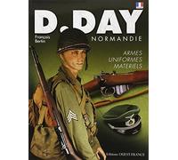 D-Day Normandie - Armes, uniformes, matériels