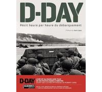 D-Day - Récit Heure Par Heure Du Débarquement - Avec 2 Fac-Similés + 1 Carte Du Débarquement Sur Les Plages De Normandie