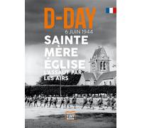 D-DAY - Sainte Mère Eglise (FR) - Eric Belloc - Nationale 13 - Poche - Monographie