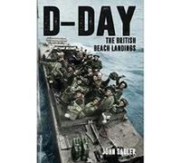 D-Day: The British Beach Landings - [Version Originale] John Sadler (Auteur)