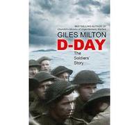 D-Day: The Soldiers' Story