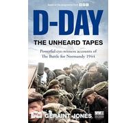 D-Day: The Unheard Tapes