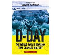 D-Day: The World War Ii Invasion That Changed History (Scholastic Focus)