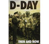 D-Day: Then and Now (Volume 1)