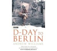 D-Day To Berlin