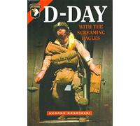 D-Day With the Screaming Eagles
