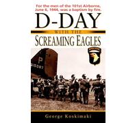 D-Day with the Screaming Eagles