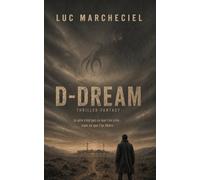 D-Dream: Le pire n'est pas ce que l'on crée... mais ce que l'on libère.