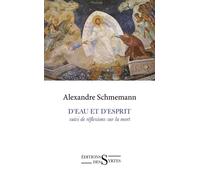 D’eau et d’esprit - Alexandre Schmemann - Des Syrtes Eds - broché - Essai