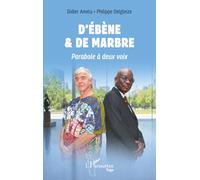 D’Ébène & de marbre: Parabole à deux voix