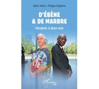 D’Ébène & de marbre Parabole à deux voix - Didier Amela - L'harmattan - broché - Roman