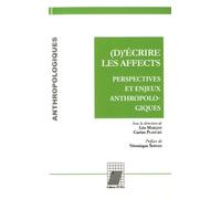 (D)'écrire Les Affects - Perspectives Et Enjeux Anthropologiques