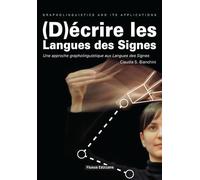 (D)écrire les Langues des Signes: Une approche grapholinguistique aux Langues des Signes