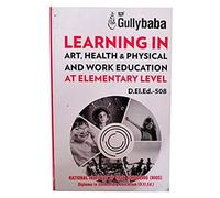 D.El.Ed.-508 Learning In Art, Health & Physical And Work Education At Elementary Level