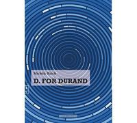 D for Durand - Michèle Reich - Complicites Eds - broché - Roman