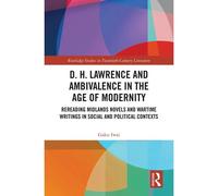 D. H. Lawrence And Ambivalence In The Age Of Modernity